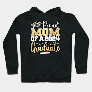 Proud Mom Of A Class Of 2024 Graduate 2024 Senior Mom 2024 Hoodie